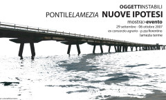 "Oggetti instabili - Pontile Lamezia Nuove Ipotesi" 29 settembre - 06 ottobre 2007